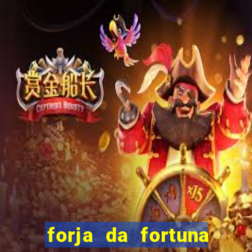 forja da fortuna é confiável