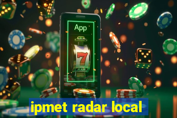 ipmet radar local