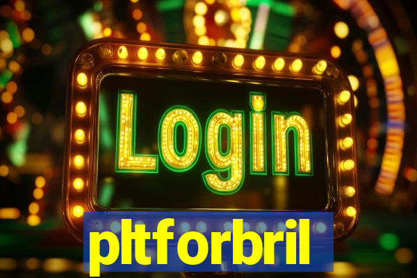 pltforbril