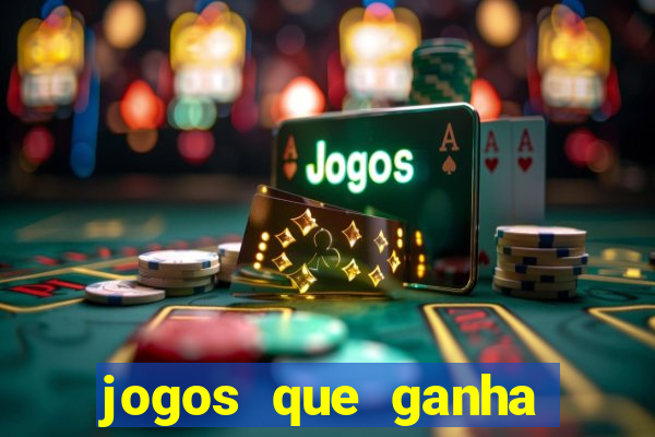 jogos que ganha dinheiro gratis