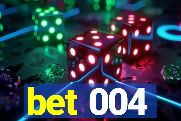 bet 004