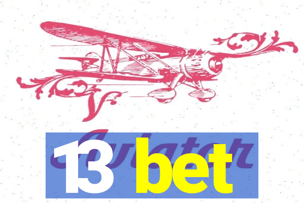 13 bet