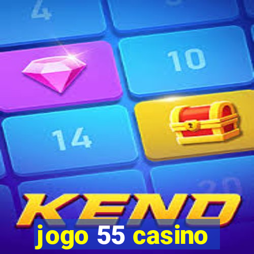 jogo 55 casino