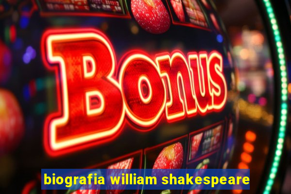 biografia william shakespeare