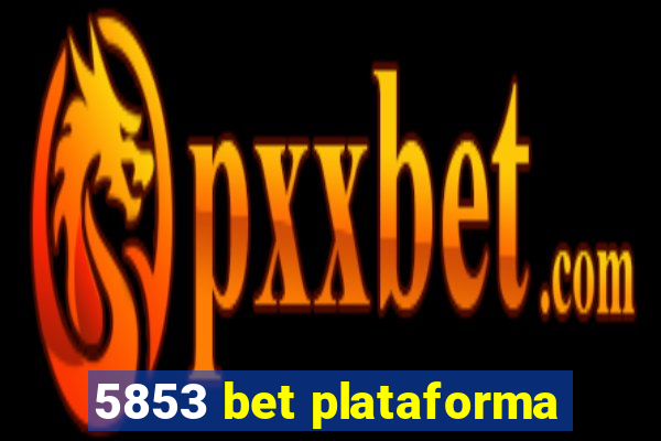 5853 bet plataforma