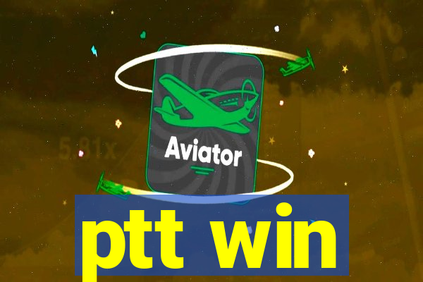 ptt win