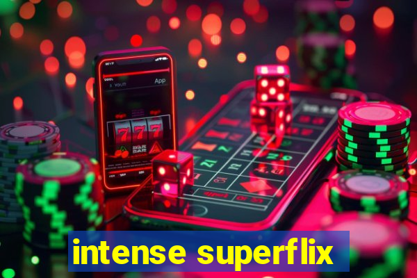 intense superflix