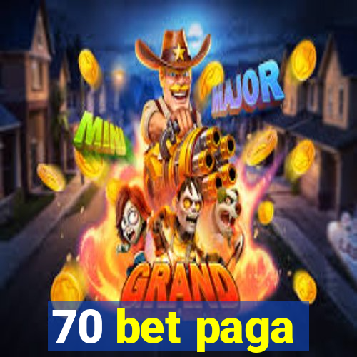 70 bet paga