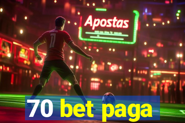 70 bet paga