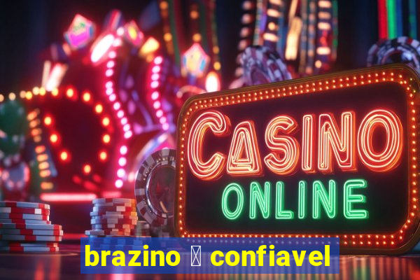 brazino 茅 confiavel