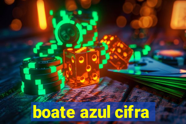 boate azul cifra