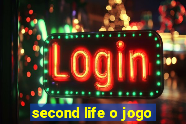 second life o jogo