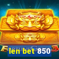 len bet 850