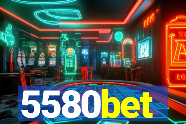 5580bet