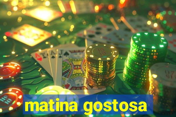 matina gostosa