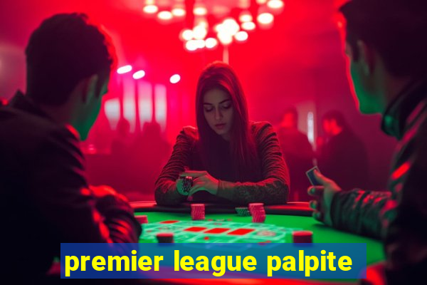 premier league palpite