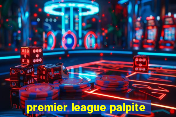 premier league palpite