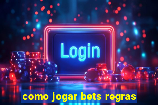 como jogar bets regras