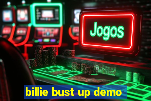 billie bust up demo