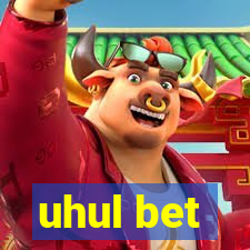 uhul bet