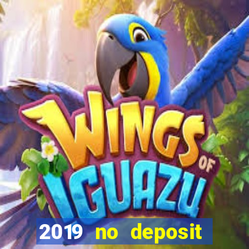 2019 no deposit bonus casino