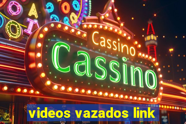 videos vazados link