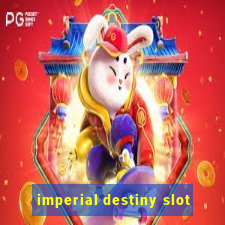 imperial destiny slot