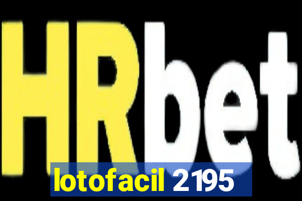 lotofacil 2195