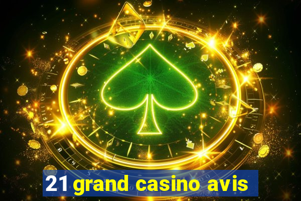 21 grand casino avis