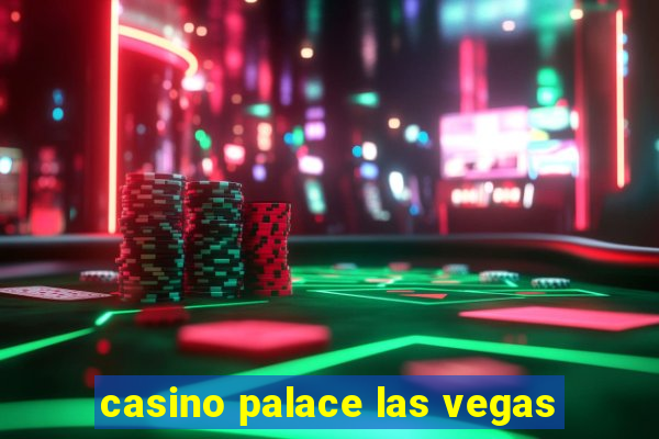 casino palace las vegas