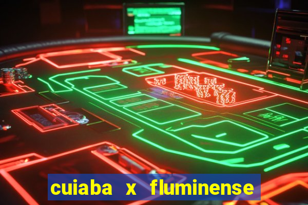 cuiaba x fluminense ao vivo