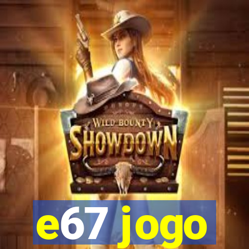 e67 jogo