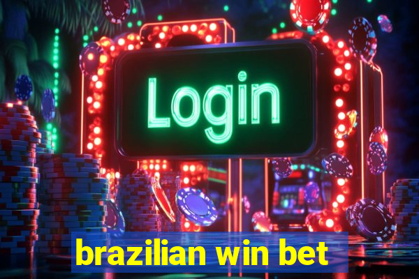 brazilian win bet