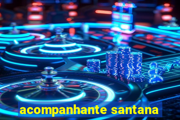 acompanhante santana