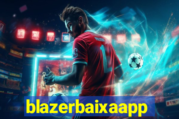 blazerbaixaapp