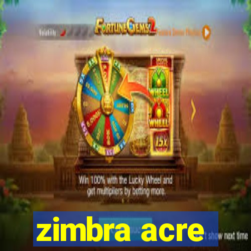 zimbra acre