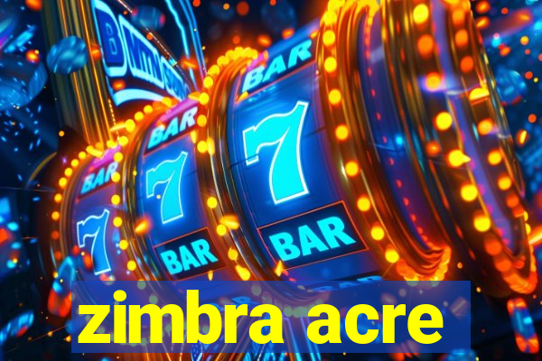 zimbra acre