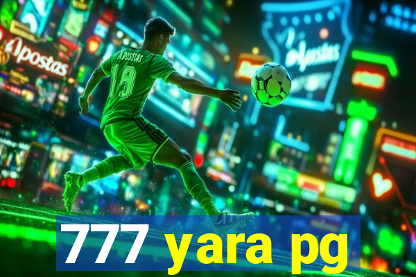 777 yara pg