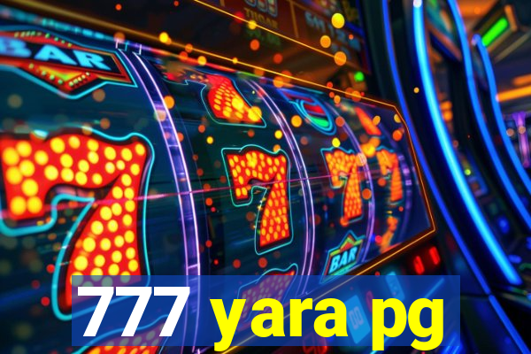 777 yara pg