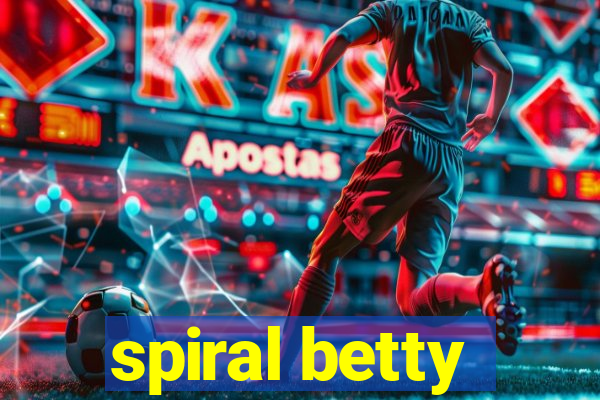 spiral betty