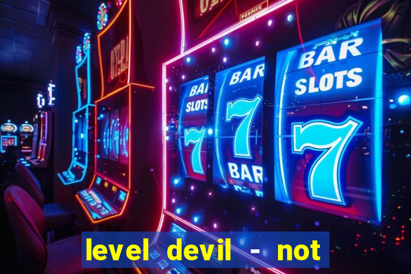 level devil - not a troll game