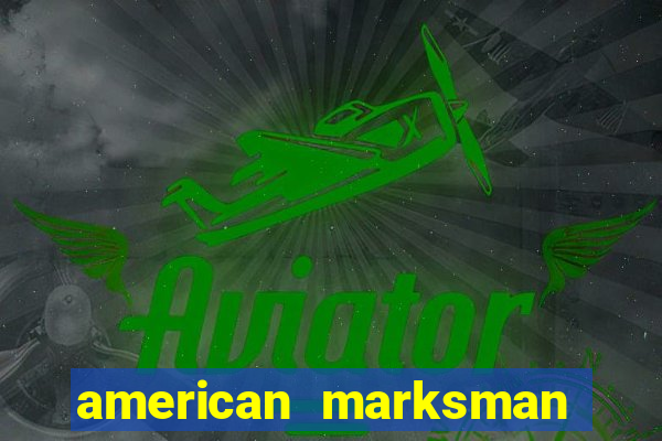 american marksman dinheiro infinito