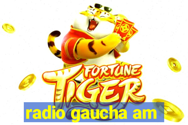 radio gaucha am