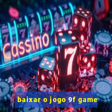 baixar o jogo 9f game