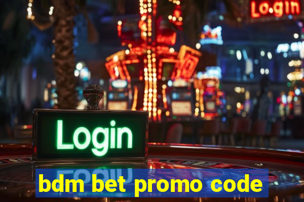 bdm bet promo code