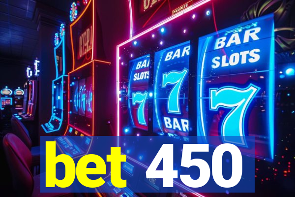 bet 450