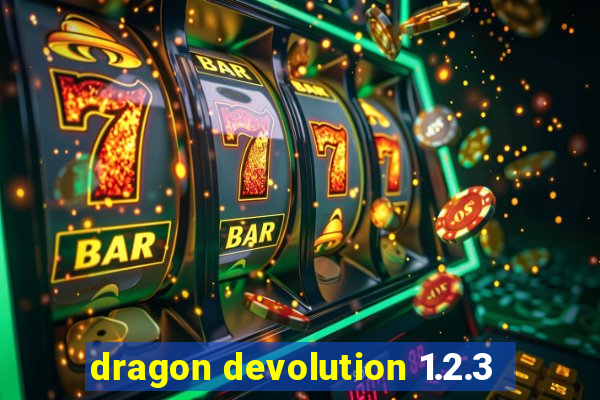 dragon devolution 1.2.3