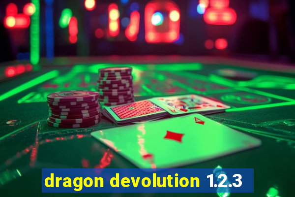 dragon devolution 1.2.3