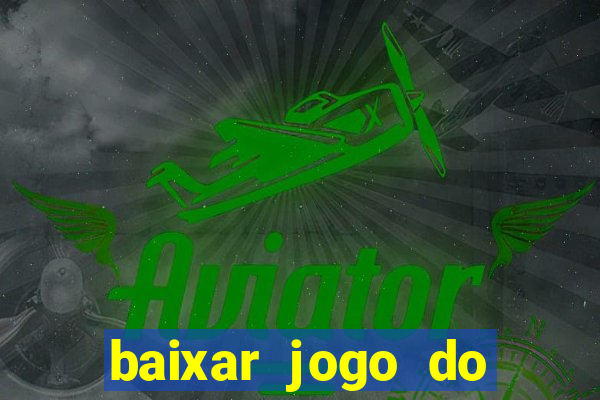 baixar jogo do tigre plataforma nova