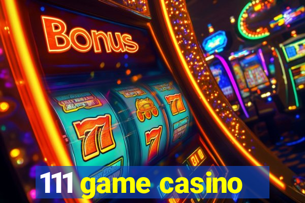 111 game casino